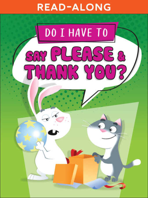 Title details for Do I Have to Say Please and Thank You? by Sequoia Kids Media - Available